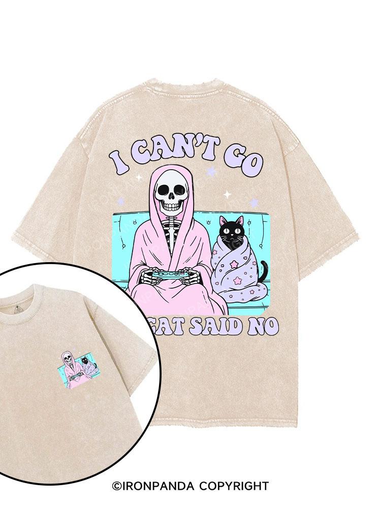 I CAN'T GO MY CAT SAID NO printed Gym Shirt