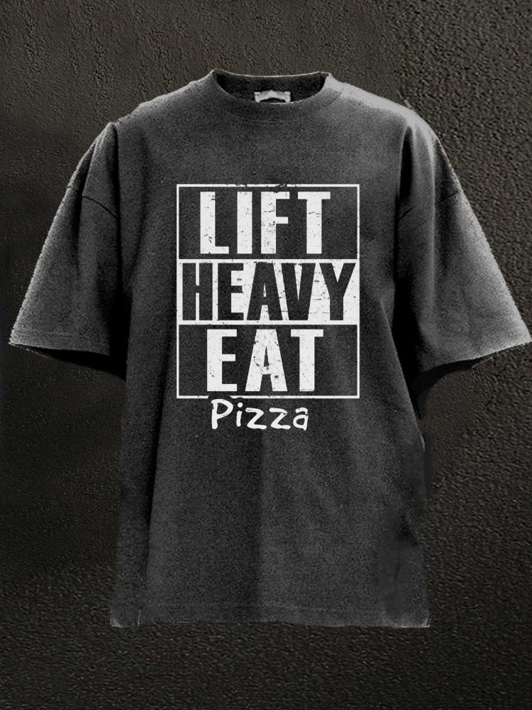 Lift Heavy Eat Pizza Washed Gym Shirt