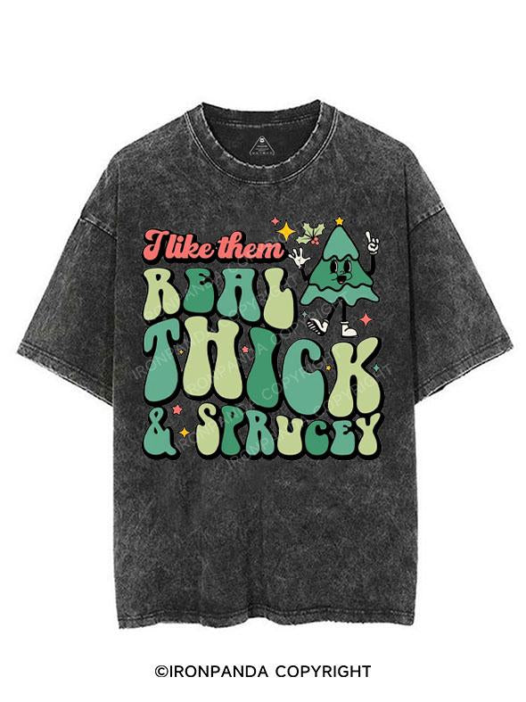 I LIKE THEM REAL THICK & SPRUCEY VINTAGE GYM SHIRT