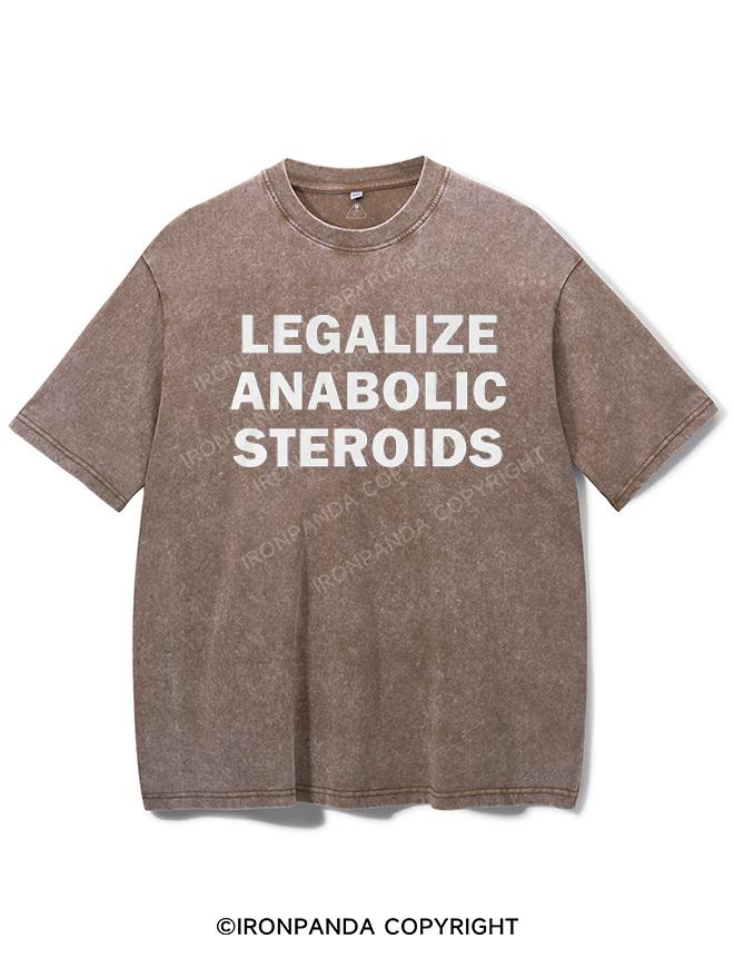 Legalize anabolic steroids Washed Gym Shirt