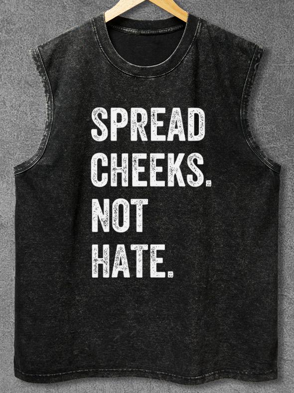 spread cheeks not hate Washed Gym Tank