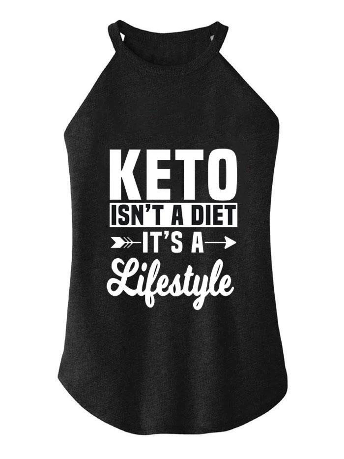 KETO ISN'T A DIET IT'S A LIFESTYLE TRI ROCKER COTTON TANK