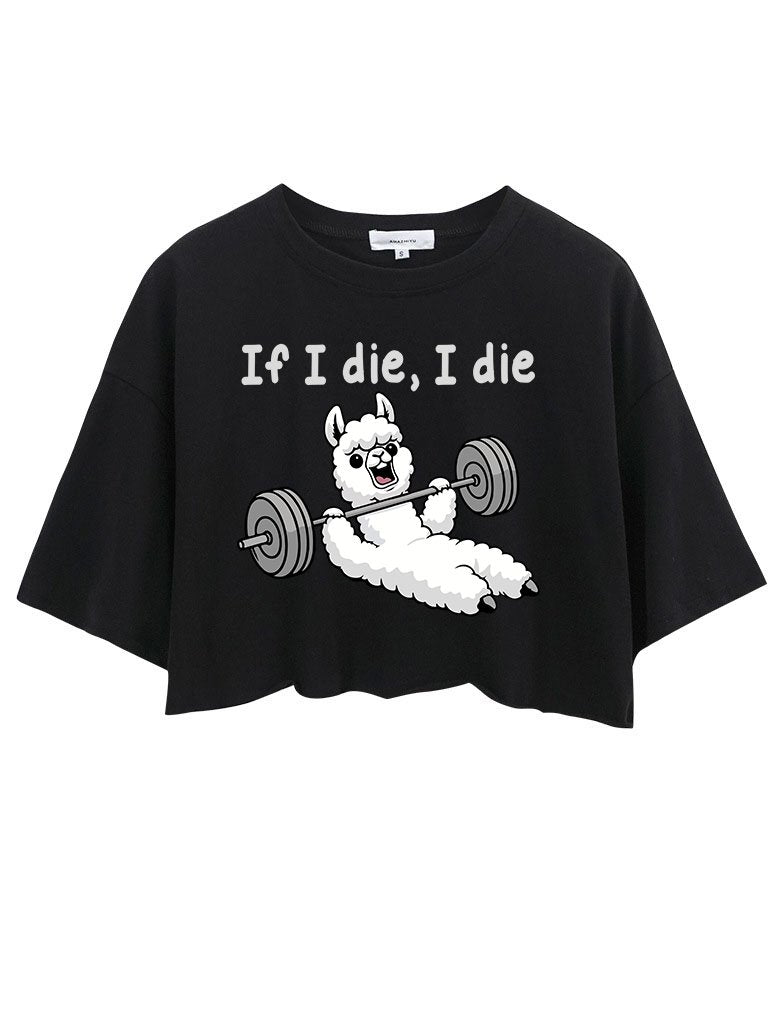 IF I DIE I DIE CROP TOPS