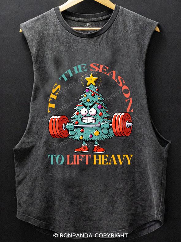 TIS THE SEASON TO LIFT HEAVY SCOOP BOTTOM COTTON TANK