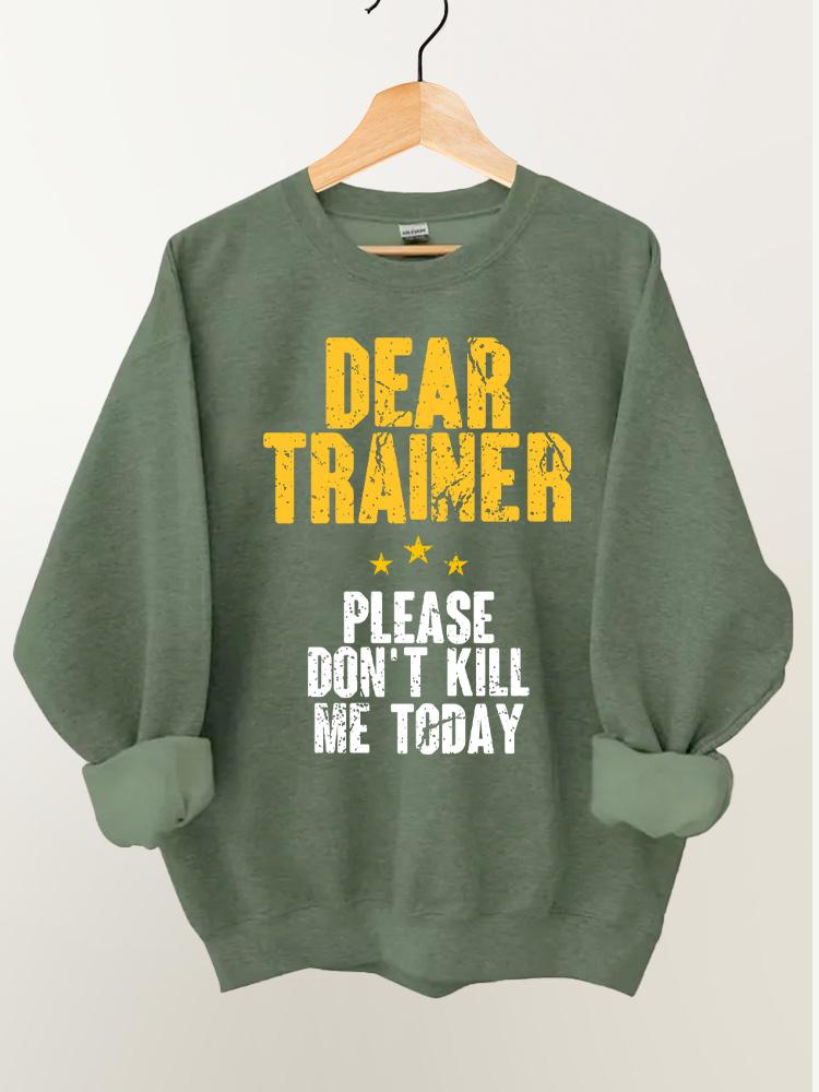 PLEASE DON'T KILL ME TODAY Vintage Gym Sweatshirt