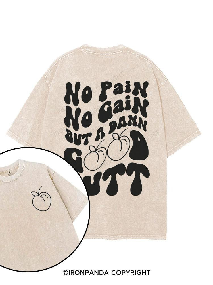 No Pain No Gain But A Damn Good But printed Gym Shirt