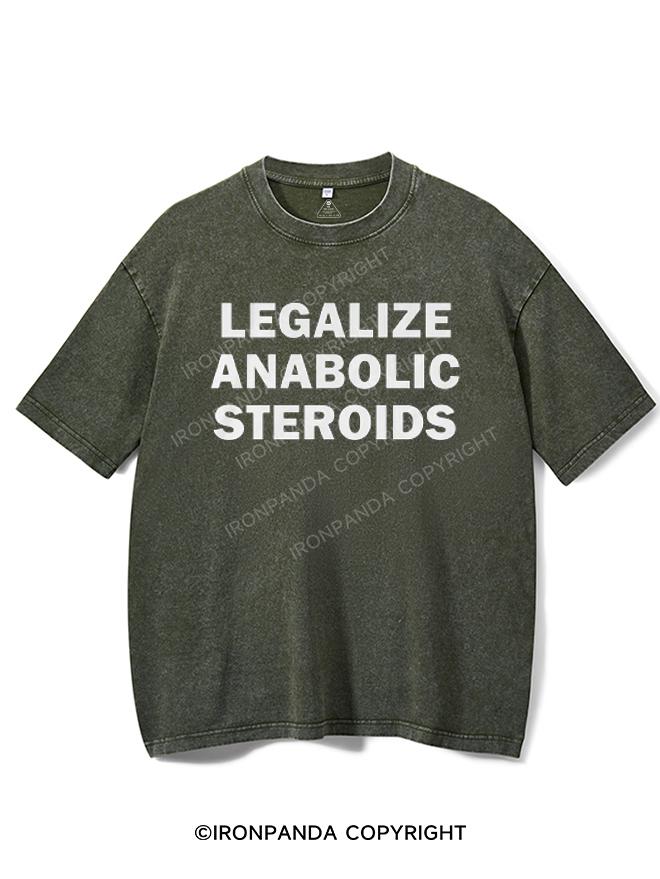 Legalize anabolic steroids Washed Gym Shirt