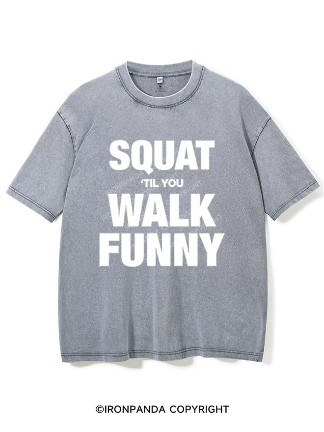 SQUAT TIL YOU WALK FUNNY VINTAGE GYM SHIRT