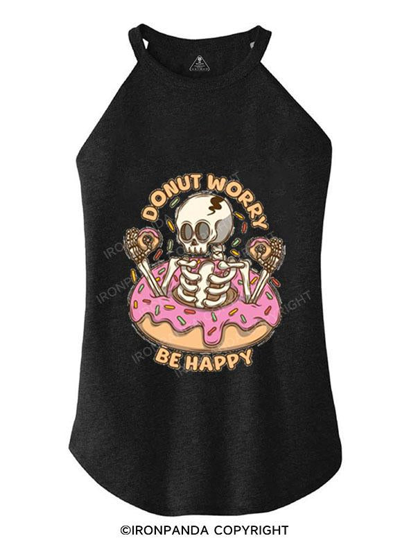 DONUT WORRY BE HAPPY TRI ROCKER COTTON TANK