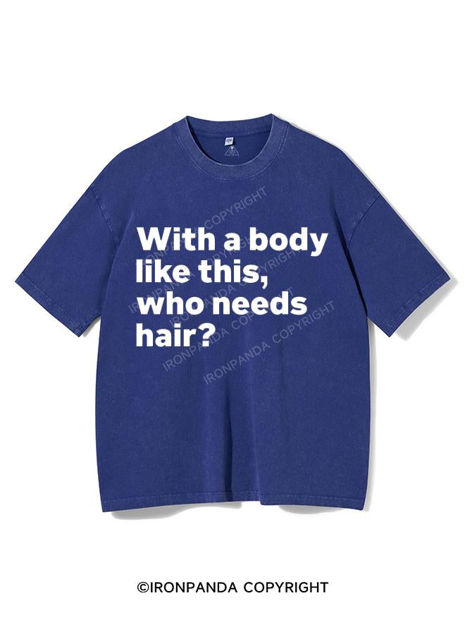 WITH A BODY LIKE THIS WHO NEEDS HAIR VINTAGE GYM SHIRT