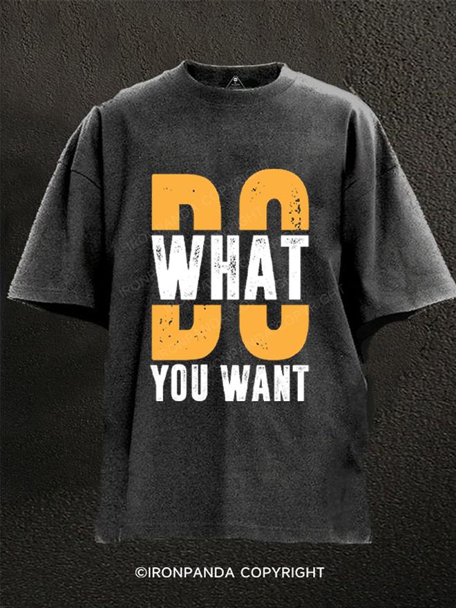 Do what you want Washed Gym Shirt