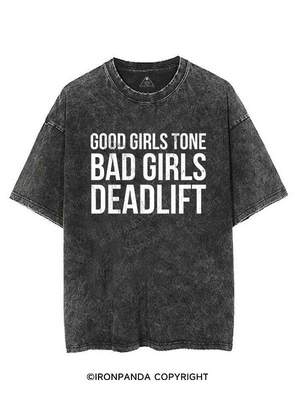 Good Girls Tone, Bad Girls Deadlift VINTAGE GYM SHIRT