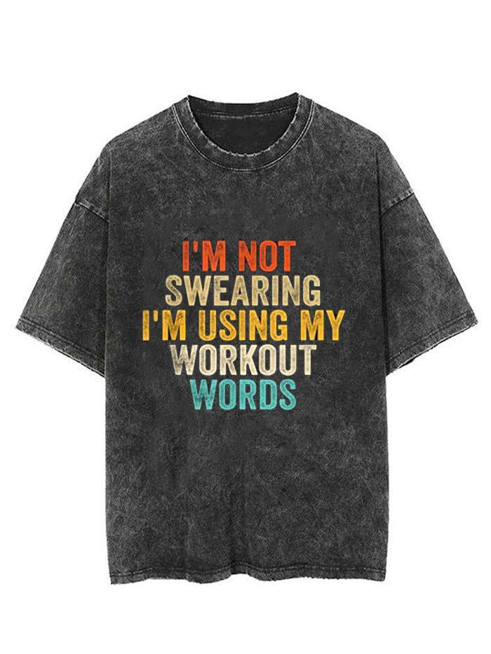 I'M NOT SWEARING I'M USING MY WORKOUT WORDS VINTAGE GYM SHIRT