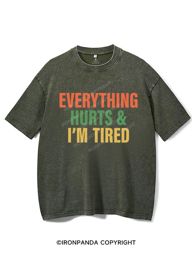 EVERYTHING HURTS AND I'M TIRED VINTAGE GYM SHIRT