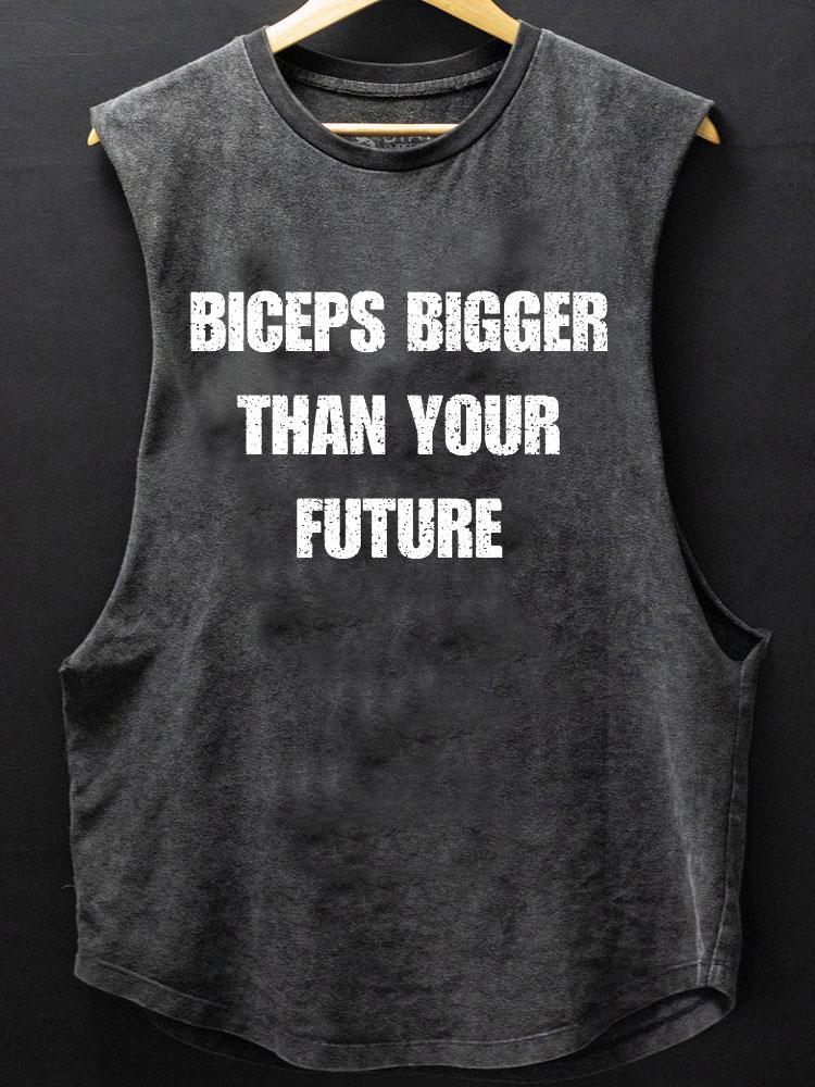 Biceps Bigger Than Your Future SCOOP BOTTOM COTTON TANK