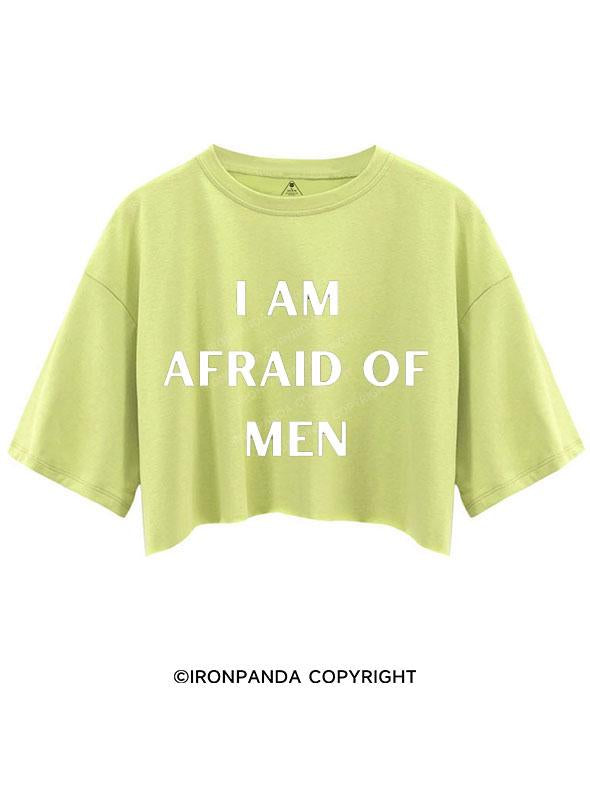 I AM AFRAID OF MEN CROP TOPS