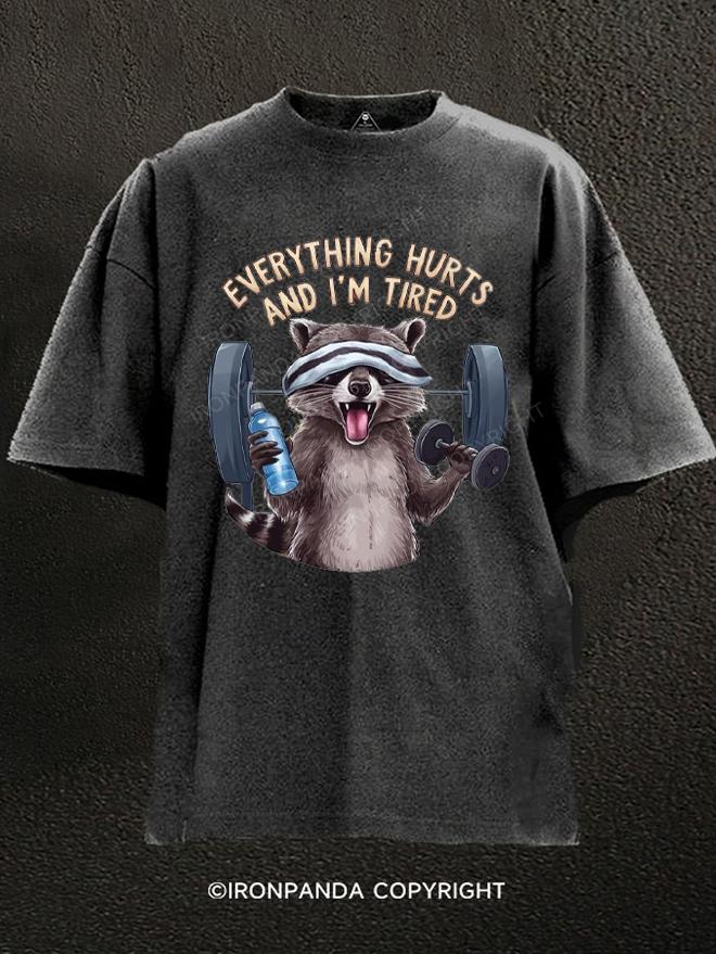 Everything Hurts And I'm Tired Funny Raccoon Washed Gym Shirt