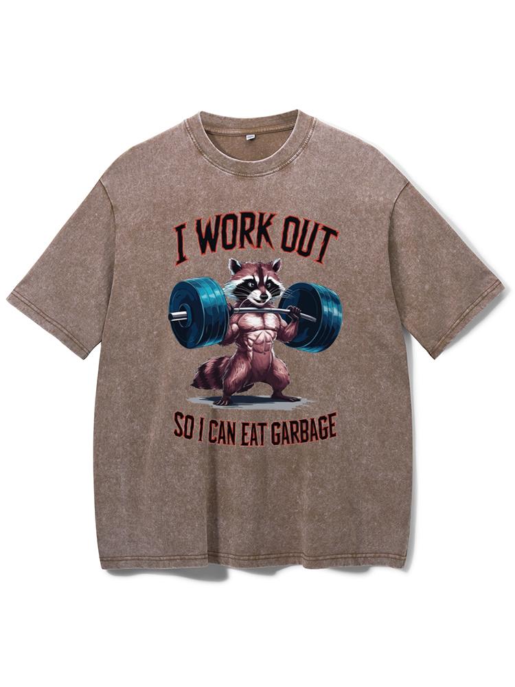 I Work Out So I Can Eat Garbag Washed Gym Shirt