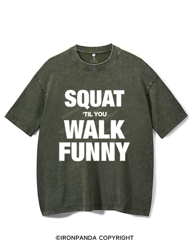 SQUAT TIL YOU WALK FUNNY VINTAGE GYM SHIRT