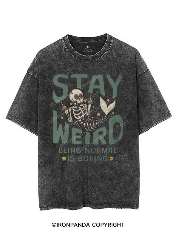 STAY WEIRD BEING NORMAL IS BORING VINTAGE GYM SHIRT