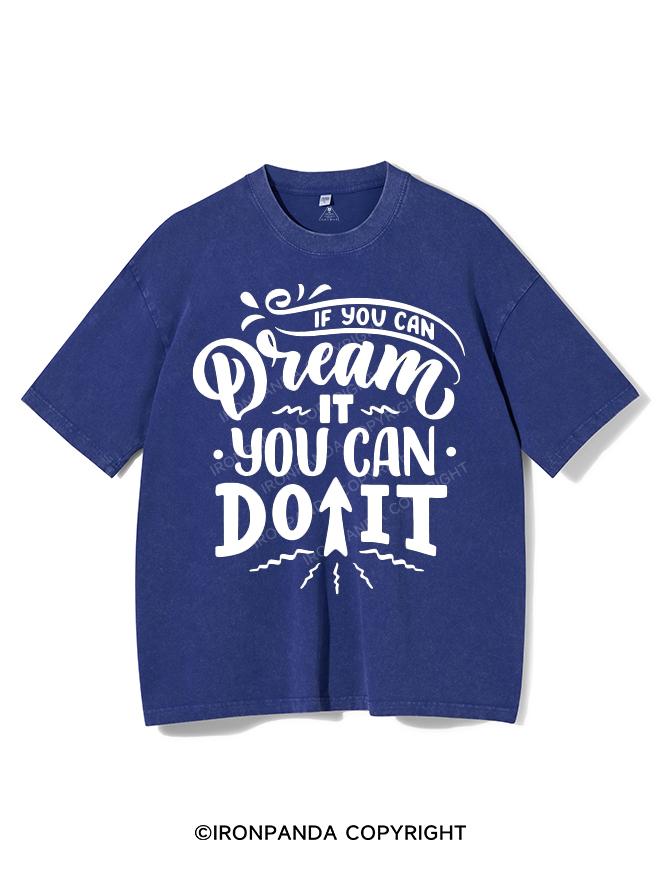 IF YOU CAN DREAM IT YOU CAN DO IT VINTAGE GYM SHIRT