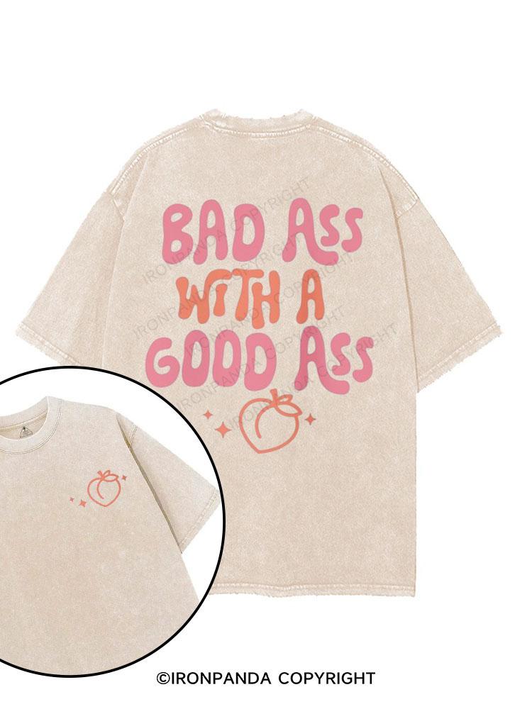 Bad Ass with a good ass printed Gym Shirt