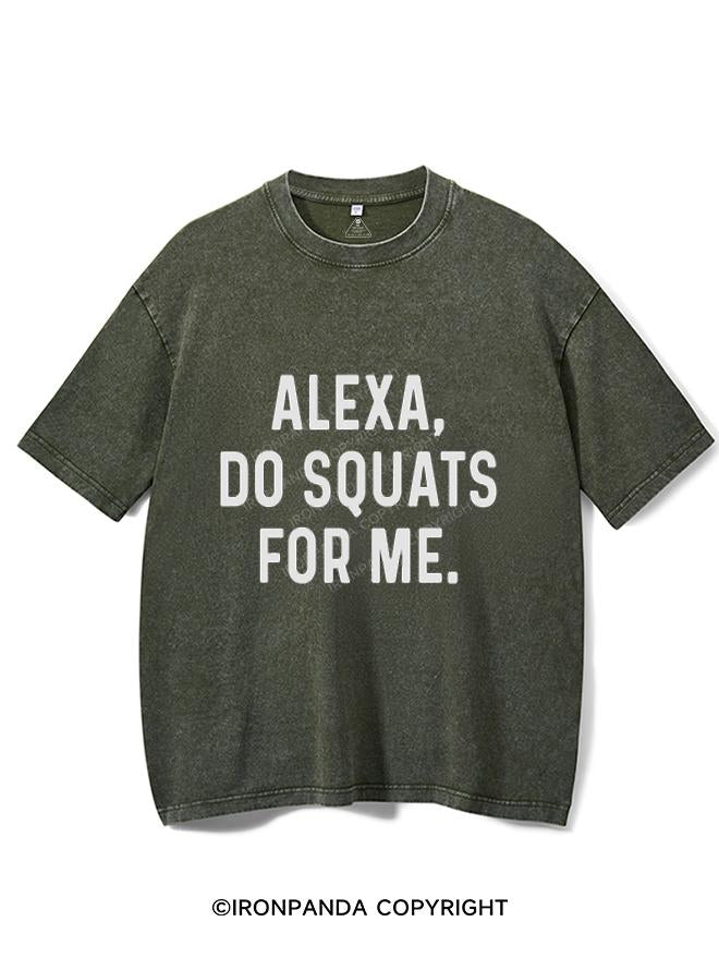 ALEXA DO SQUATS FOR ME VINTAGE GYM SHIRT