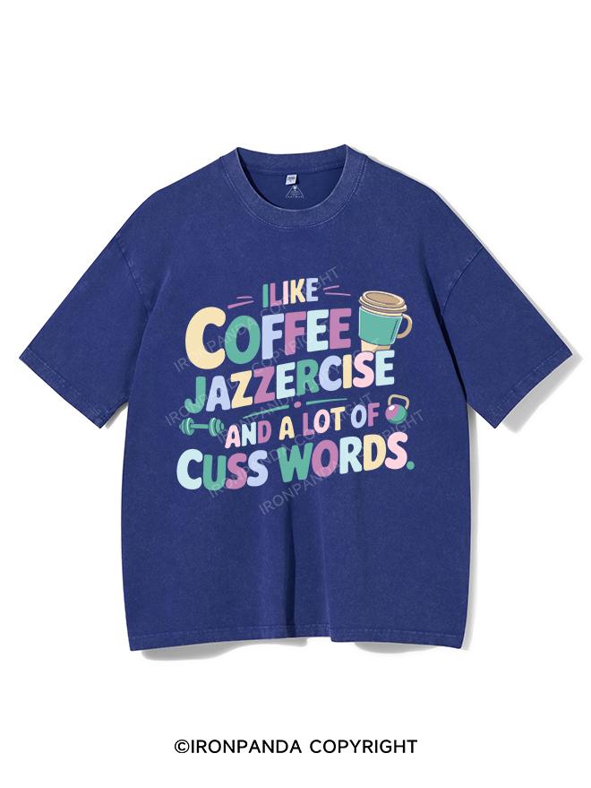 I LIKE COFFEE JAZZERCISE AND A LOT OF CUSS WORDS VINTAGE GYM SHIRT