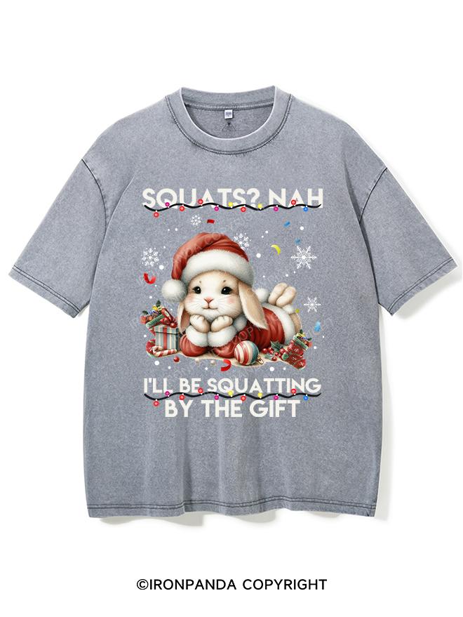 SQUATS? NAH I'LL BE SQUATTING BY THE GIFT VINTAGE GYM SHIRT