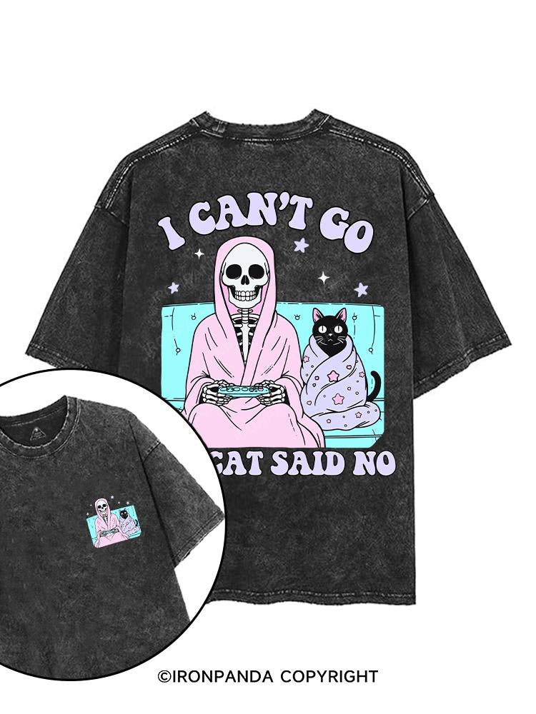 I CAN'T GO MY CAT SAID NO printed Gym Shirt