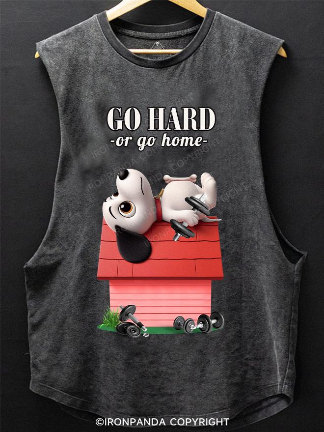 GO HARD OR GO HOME DOG SCOOP BOTTOM COTTON TANK