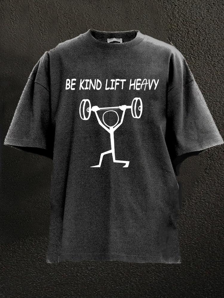 Be Kind Lift Heavy Washed Gym Shirt