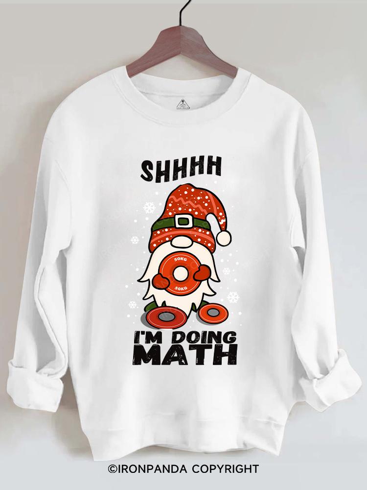 SHHH...I'M DOING MATH Goblin Gym Sweatshirt