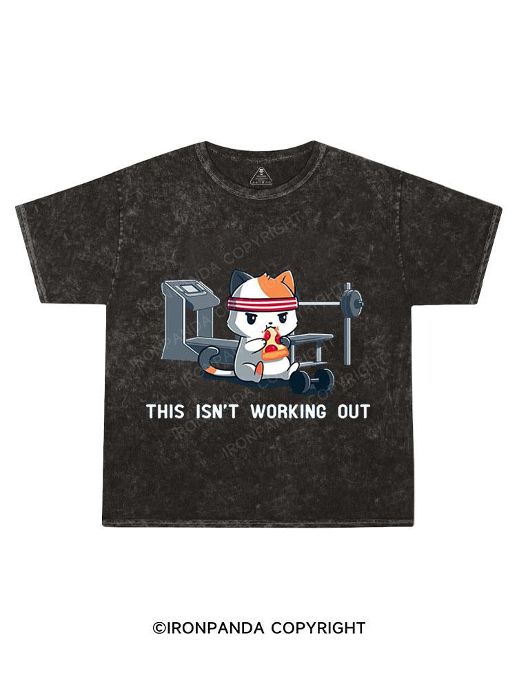 THIS ISN'T WORKING OUT Kids Washed T-Shirt