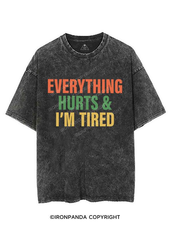 EVERYTHING HURTS AND I'M TIRED VINTAGE GYM SHIRT