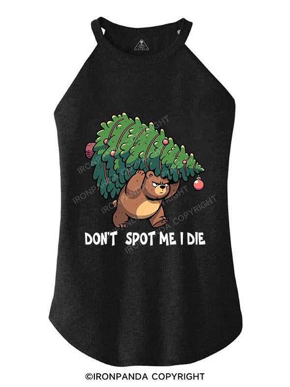 DON'T SPOT ME I DIE TRI ROCKER COTTON TANK