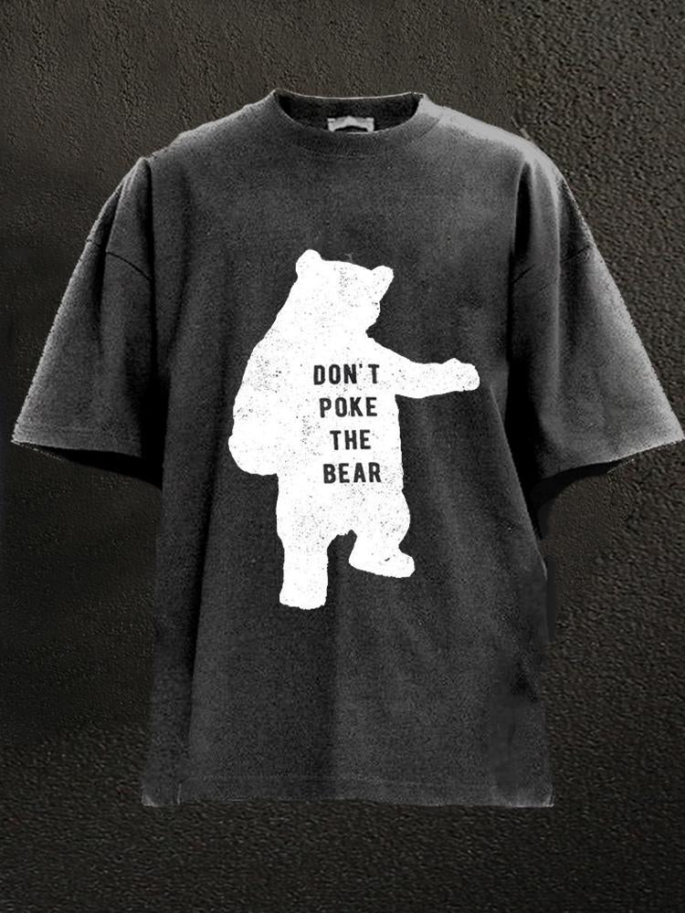 Don't Poke the Bear Washed Gym Shirt