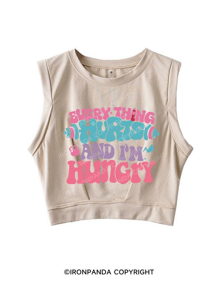 EVERYTHING HURTS AND I'M HUNGRY SLEEVELESS CROP TOPS