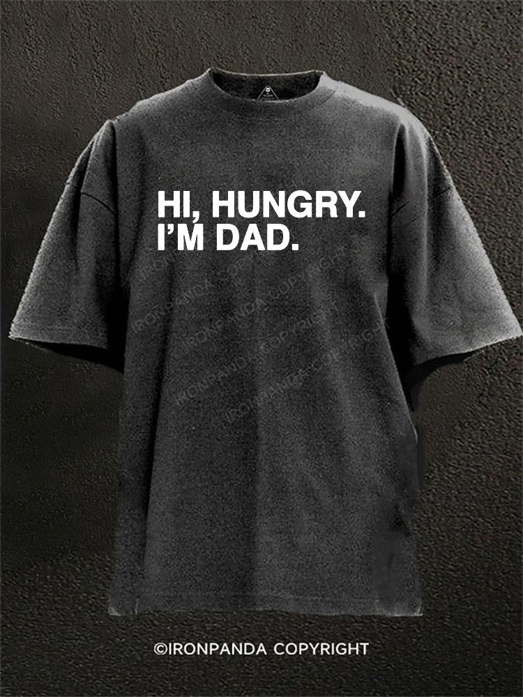 HI, HUNGRY. I'M DAD. Washed Gym Shirt