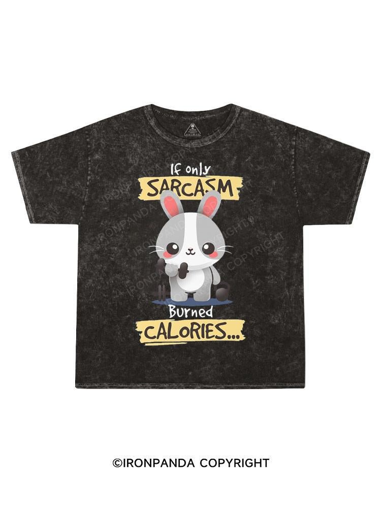 If only sarcasm burned calories Kids Washed T-Shirt