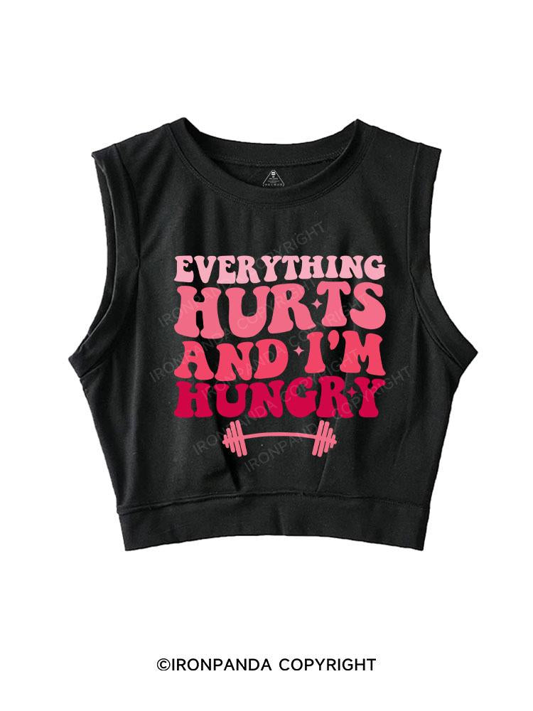 EVERYTHING HURTS AND I'M HUNGRY SLEEVELESS CROP TOPS