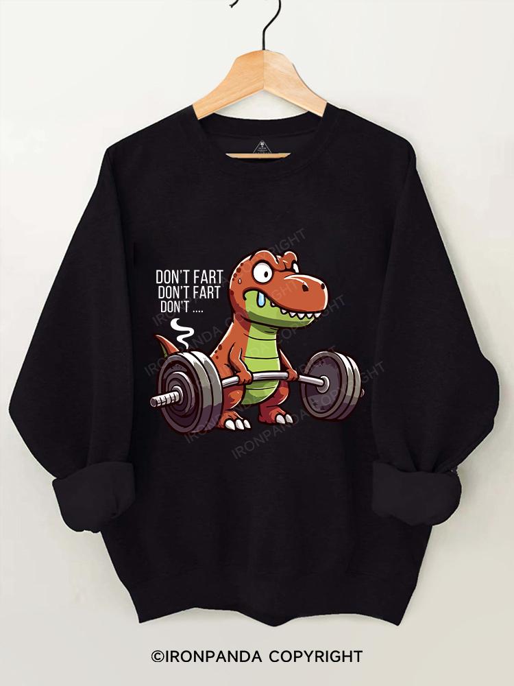 T-Rex Don't Fart  Gym Sweatshirt