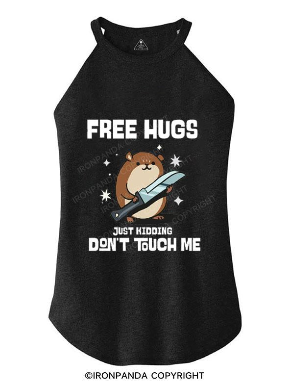 FREE HUGS JUST KIDDING DON'T TOUCH ME TRI ROCKER COTTON TANK