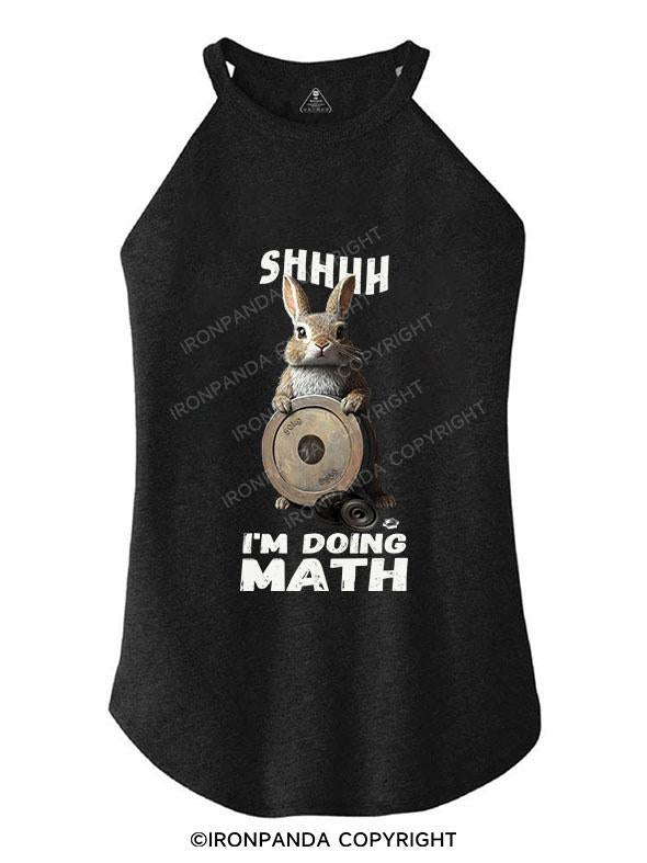 SHHHH I'M DOING MATH TRI ROCKER COTTON TANK