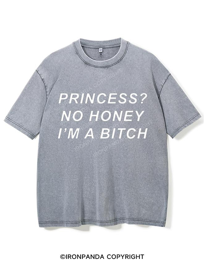 PRINCESS? NO HONEY I'M A BITCH VINTAGE GYM SHIRT