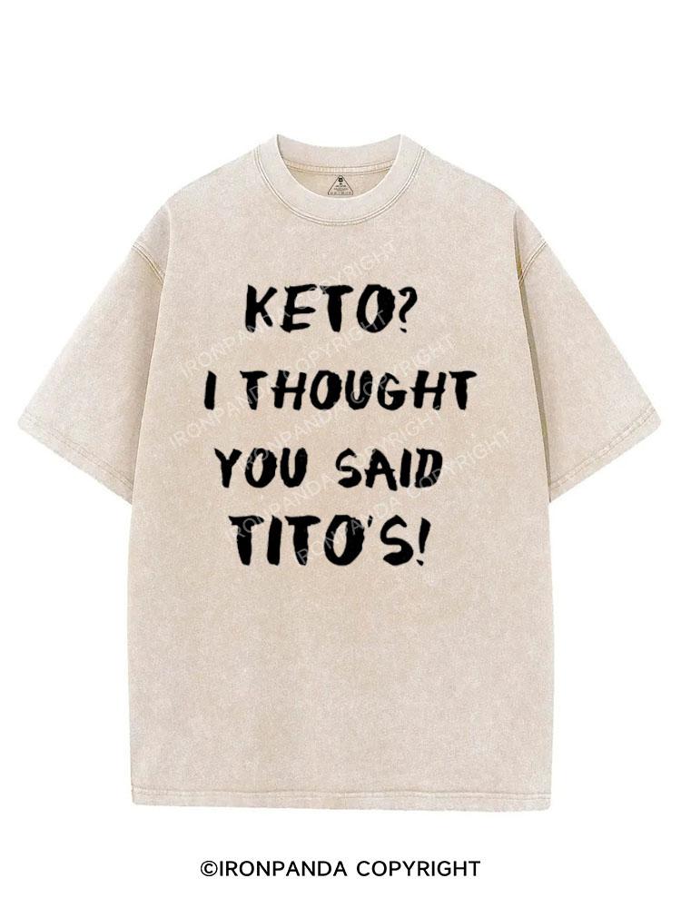 KETO? I THOUGHT YOU SAID TITO'S! VINTAGE GYM SHIRT