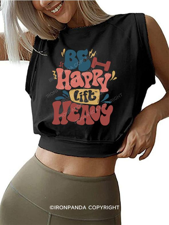 BE HAPPY LIFT HEAVY SLEEVELESS CROP TOPS