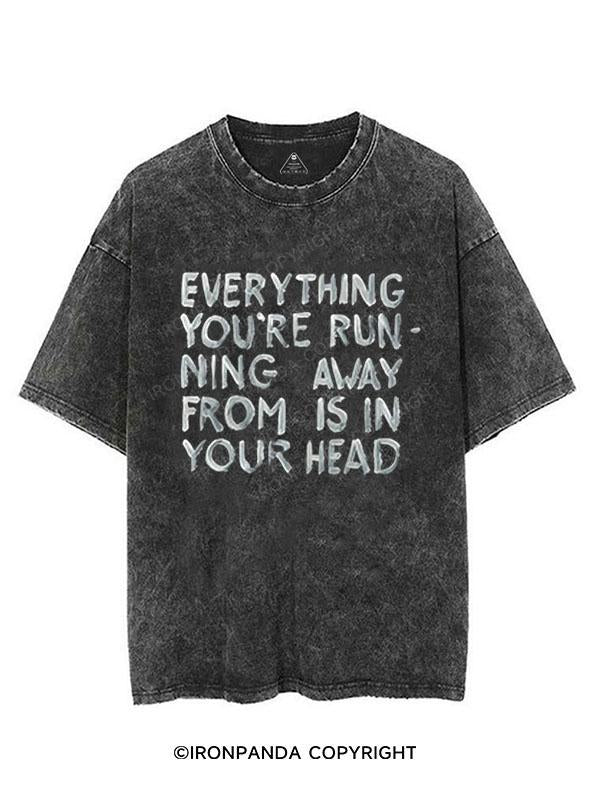 Everything you're running away from is in your head VINTAGE GYM SHIRT