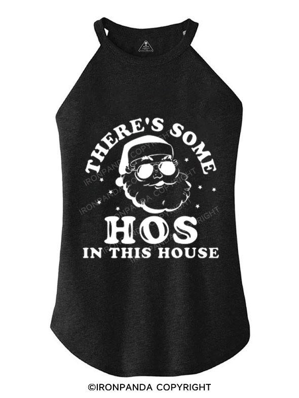 THERE'S SOME HOS IN THIS HOUSE TRI ROCKER COTTON TANK