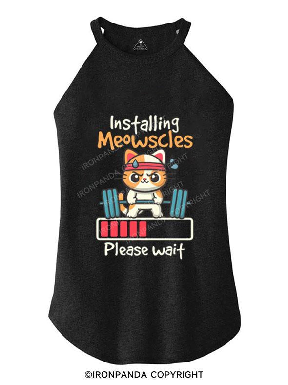 INSTALLING MEOWSCLES PLEASE WAIT TRI ROCKER COTTON TANK